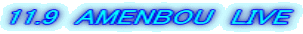 11.9　AMENBOU　LIVE 